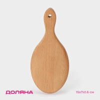 Доска разделочная для канапе и фудфото, овальная, 15×7×1,6 см, бук Доска разделочная для канапе и фудфото, овальная, 15×7×1,6 см, бук