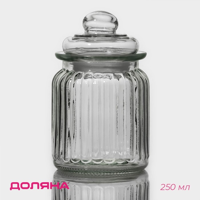 Банка стеклянная для сыпучих продуктов Доляна &laquo;Лада&raquo;, 250 мл, 7,5&times;12 см