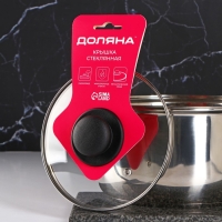 Крышка стеклянная для сковороды и кастрюли &laquo;Доляна&raquo;, d=18 см, нержавеющий обод, пластиковая ручка