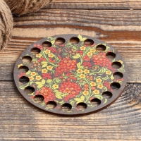 Заготовка для вязания "Хохлома", донышко фанера 3 мм, 10 см, d=9мм Заготовка для вязания "Хохлома", донышко фанера 3 мм, 10 см, d=9мм