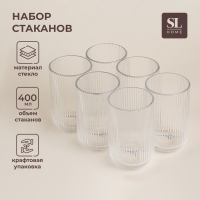 Набор стаканов стеклянный SL Home &laquo;Модерн&raquo;, 400 мл, 8&times;13 см, цвет прозрачный