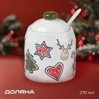 Сахарница новогодняя Доляна Sweet Treats, 270 мл, 8,1&times;10,6 см, керамика, цвет белый