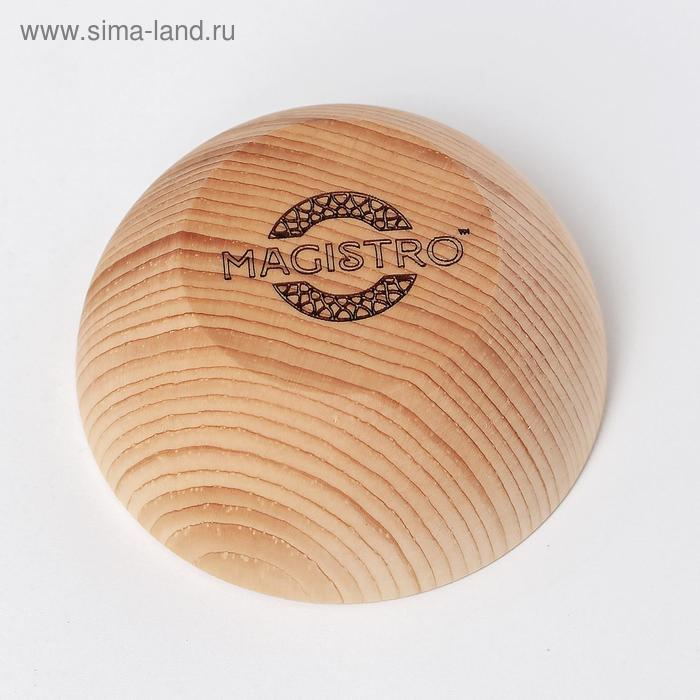 Чаша из натурального кедра Mаgistrо, 7,7&times;3,4 см, цвет молочный