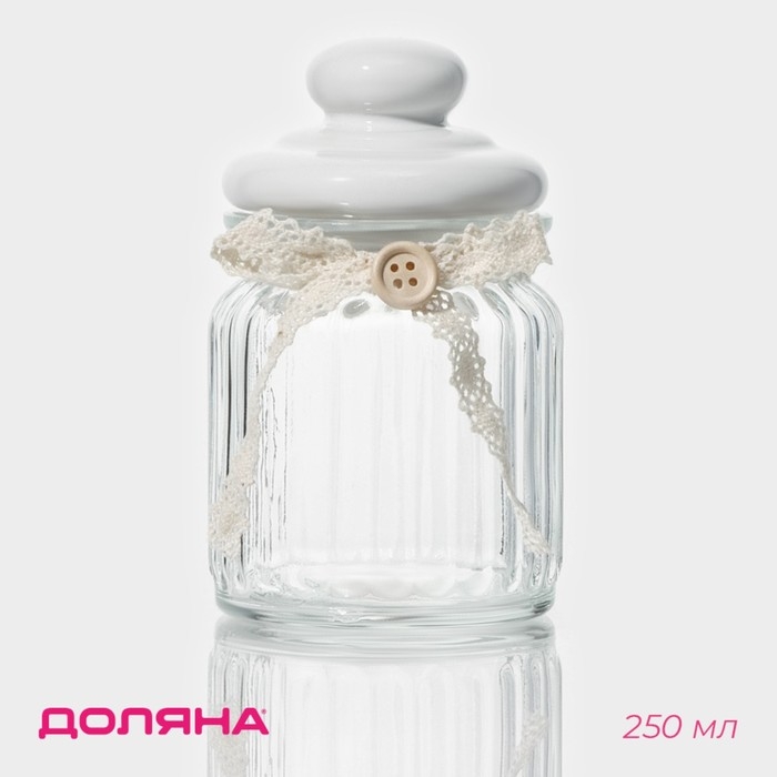 Банка стеклянная для хранения сыпучих продуктов Доляна &laquo;Варенье&raquo;, 250 мл, 8&times;13 см, с керамической крышкой