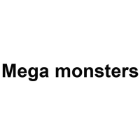 Mega monsters